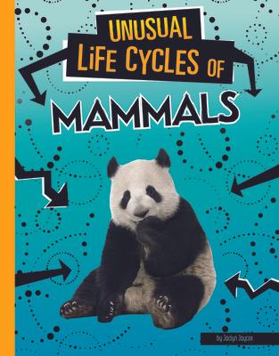 Unusual Life Cycles of Mammals