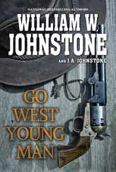 Go West, Young Man: A Riveting Western Novel of the American Frontier Subscription