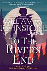 To the River's End: A Thrilling Western Novel of the American Frontier Subscription