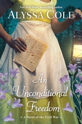 An Unconditional Freedom: A Novel of the Civil War