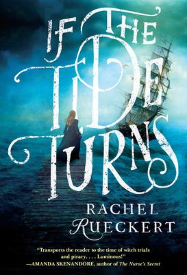 If the Tide Turns: A Thrilling Historical Novel of Piracy and Life After the Salem Witch Trials