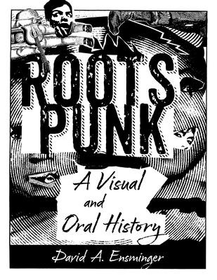 Roots Punk: A Visual and Oral History