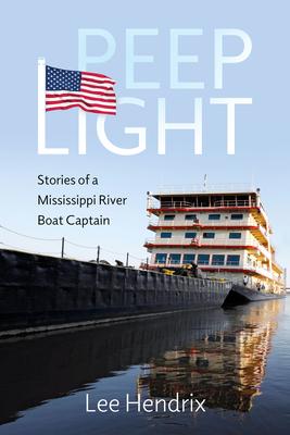 Peep Light: Stories of a Mississippi River Boat Captain