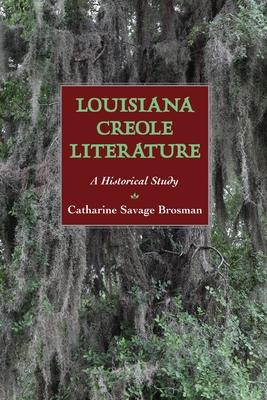 Louisiana Creole Literature: A Historical Study