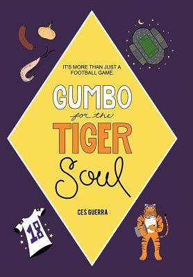 Gumbo for the Tiger Soul: It's More Than Just a Football Game.