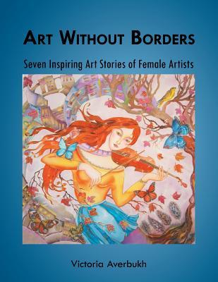 Art Without Borders: Seven Inspiring Art Stories of Female Artists