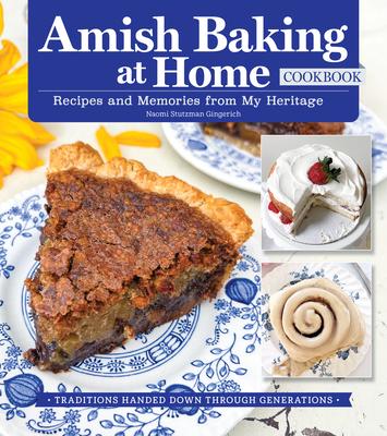Amish Baking at Home Cookbook: Recipes and Memories from My Heritage Subscription