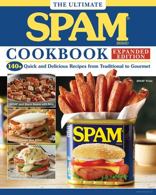 The Ultimate Spam Cookbook Expanded Edition: 140+ Quick and Delicious Recipes from Traditional to Gourmet Subscription