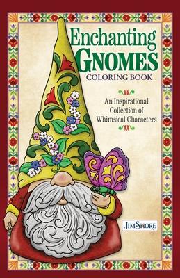 Jim Shore Enchanting Gnomes Coloring Book: An Inspirational Collection ...