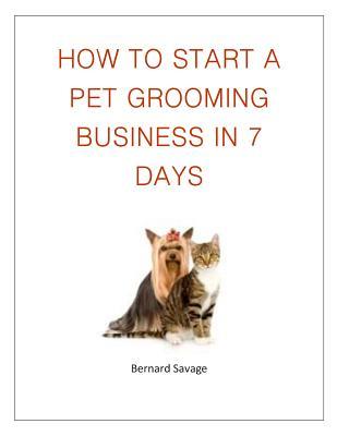 How To Start A Pet Grooming Business In 7 Days