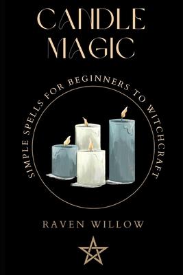 Candle Magic: simple spells for beginners to witchcraft