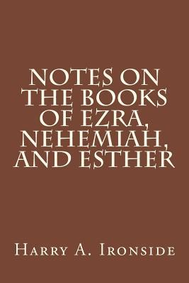 Notes on the Books of Ezra, Nehemiah, and Esther