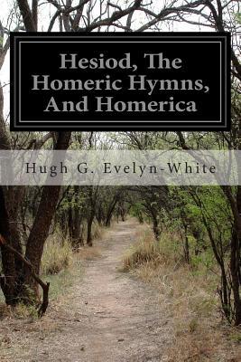 Hesiod, The Homeric Hymns, And Homerica