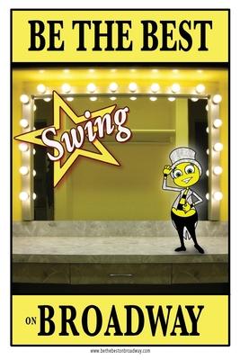 Be the best SWING on Broadway: Be the best SWING on Broadway