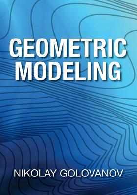 Geometric Modeling: The Mathematics of Shapes