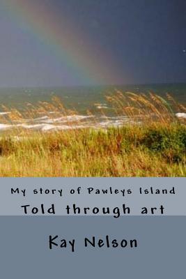 My story of Pawleys Island: Told through art