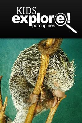 Porcupines - Kids Explore: Animal books nonfiction - books ages 5-6