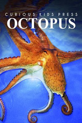 Octopus - Curious Kids Press: Kids book about animals and wildlife, Children's books 4-6