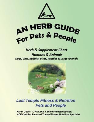 An Herb Guide For Pets & People: Herb & Supplement Chart - Humans & Animals