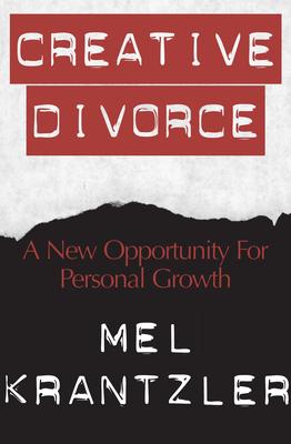 Creative Divorce: A New Opportunity for Personal Growth