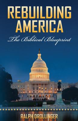 Rebuilding America: The Biblical Blueprint