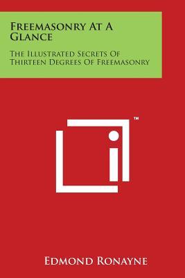 Freemasonry at a Glance: The Illustrated Secrets of Thirteen Degrees of Freemasonry