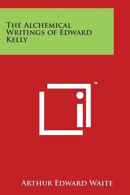 The Alchemical Writings of Edward Kelly