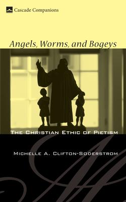 Angels, Worms, and Bogeys: The Christian Ethic of Pietism Subscription