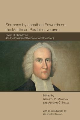 Sermons by Jonathan Edwards on the Matthean Parables, Volume II: Divine Husbandman (on the Parable of the Sower and the Seed) Subscription
