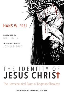 The Identity of Jesus Christ, Expanded and Updated Edition