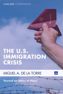 The U.S. Immigration Crisis: Toward an Ethics of Place Subscription