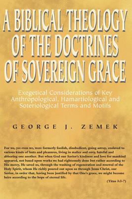 A Biblical Theology of the Doctrines of Sovereign Grace