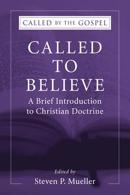 Called to Believe: A Brief Introduction to Christian Doctrine