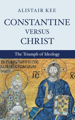 Constantine versus Christ