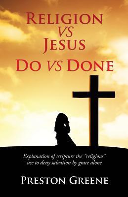 RELIGION vs JESUS Do vs Done