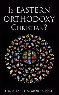 Is Eastern Orthodoxy Christian?