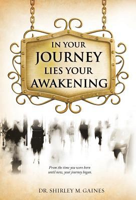 "In Your Journey Lies Your Awakening"