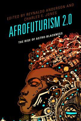 Afrofuturism 2.0: The Rise of Astro-Blackness