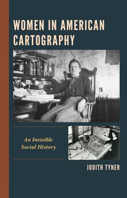 Women in American Cartography: An Invisible Social History