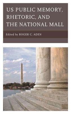 US Public Memory, Rhetoric, and the National Mall Subscription