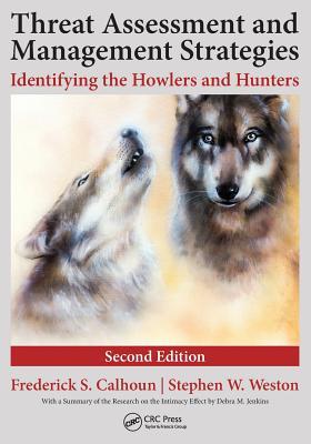 Threat Assessment and Management Strategies: Identifying the Howlers and Hunters