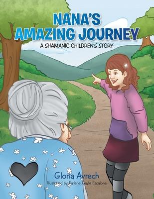 Nana's Amazing Journey: A Shamanic Children's Story