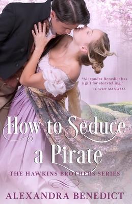 How To Seduce A Pirate (The Hawkins Brothers Series)