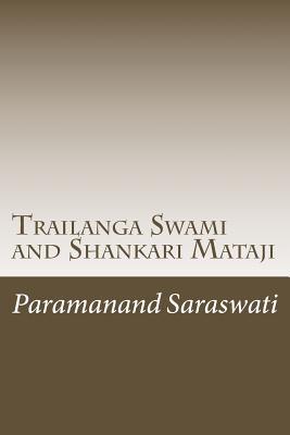 Trailanga Swami and Shankari Mataji