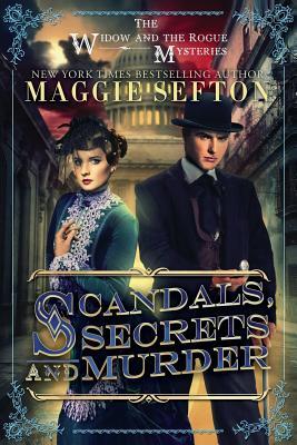 Scandals, Secrets, and Murder: The Widow and the Rogue Mysteries