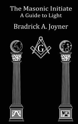 The Masonic Initiate: A Guide to Light