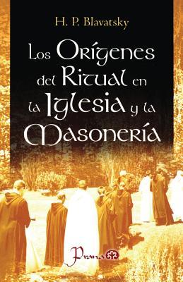 Los origenes del ritual en la iglesia y la masoneria