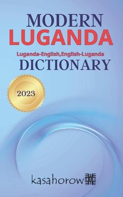 Modern Luganda Dictionary: Luganda-English, English-Luganda