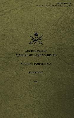 Australian Army Manual of Land Warfare Volume 2, Pamphlet No 2, Survival 1987