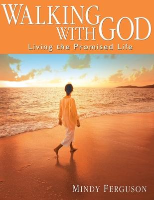 Walking with God: Living the Promised Life